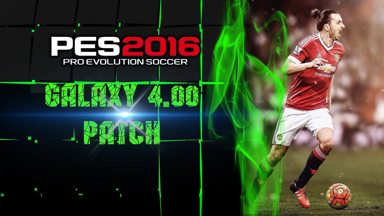PES Galaxy 2016 Patch 4.00 ( патчи для PES 2016 )