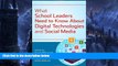 Buy NOW  What School Leaders Need to Know About Digital Technologies and Social Media  READ PDF