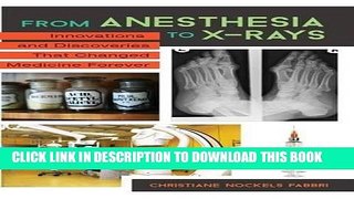 [PDF] From Anesthesia to X-Rays: Innovations and Discoveries That Changed Medicine Forever Full