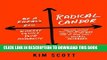 [PDF] Radical Candor: Be a Kickass Boss Without Losing Your Humanity Full Online