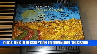 [PDF] Van Gogh s Van Goghs: Masterpieces from the Van Gogh Museum, Amsterdam Full Collection
