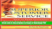 Read Superior Customer Service: How to Keep Customers Racing Back To Your Business--Time Tested