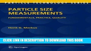 [READ] Ebook Particle Size Measurements: Fundamentals, Practice, Quality (Particle Technology