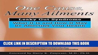 [PDF] Mobi One Cause, Many Ailments: Leaky Gut Syndrome: What It Is and How It May Be Affecting
