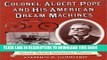 [READ] Online Colonel Albert Pope and His American Dream Machines: The Life and Times of a Bicycle