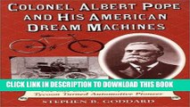 [READ] Online Colonel Albert Pope and His American Dream Machines: The Life and Times of a Bicycle