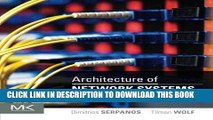 [READ] Ebook Architecture of Network Systems (The Morgan Kaufmann Series in Computer Architecture