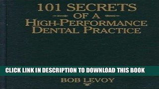 Best Seller 101 Secrets of a High-Performance Dental Practice: From the Success Files of Bob Levoy