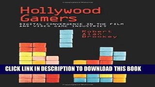 [READ] Ebook Hollywood Gamers: Digital Convergence in the Film and Video Game Industries Free