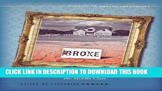 KINDLE Broke: How Debt Bankrupts the Middle Class (Studies in Social Inequality) PDF Online