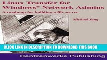 [READ] Kindle Linux Transfer for Windows Network Admins: A Roadmap for Building a Linux File