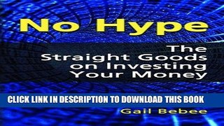 KINDLE No Hype The Straight Goods on Investing Your Money PDF Ebook