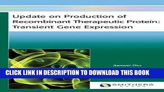 Read Now Update on Production of Recombinant Therapeutic Protein: Transient Gene Expression