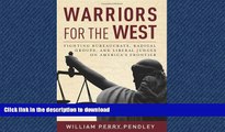 READ BOOK  Warriors for the West: Fighting Bureaucrats, Radical Groups, And Liberal Judges on
