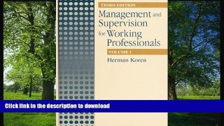 READ BOOK  Management and Supervision for Working Professionals, Third Edition, Volume I