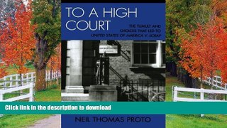 READ BOOK  To a High Court: The Tumult and Choices that Led to United States of America v. SCRAP