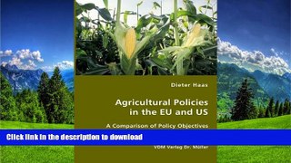 READ BOOK  Agricultural Policies in the EU and US: A Comparison of Policy Objectives and their