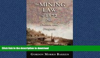 READ  The Mining Law of 1872: Past, Politics, and Prospects  GET PDF
