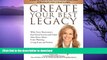 FAVORITE BOOK  CREATE YOUR BEST LEGACY: What Every Homeowner, Real Estate Investor and Parent