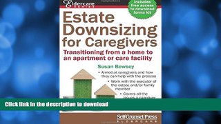 FAVORITE BOOK  Estate Downsizing for Caregivers: Transitioning from a home to an apartment or