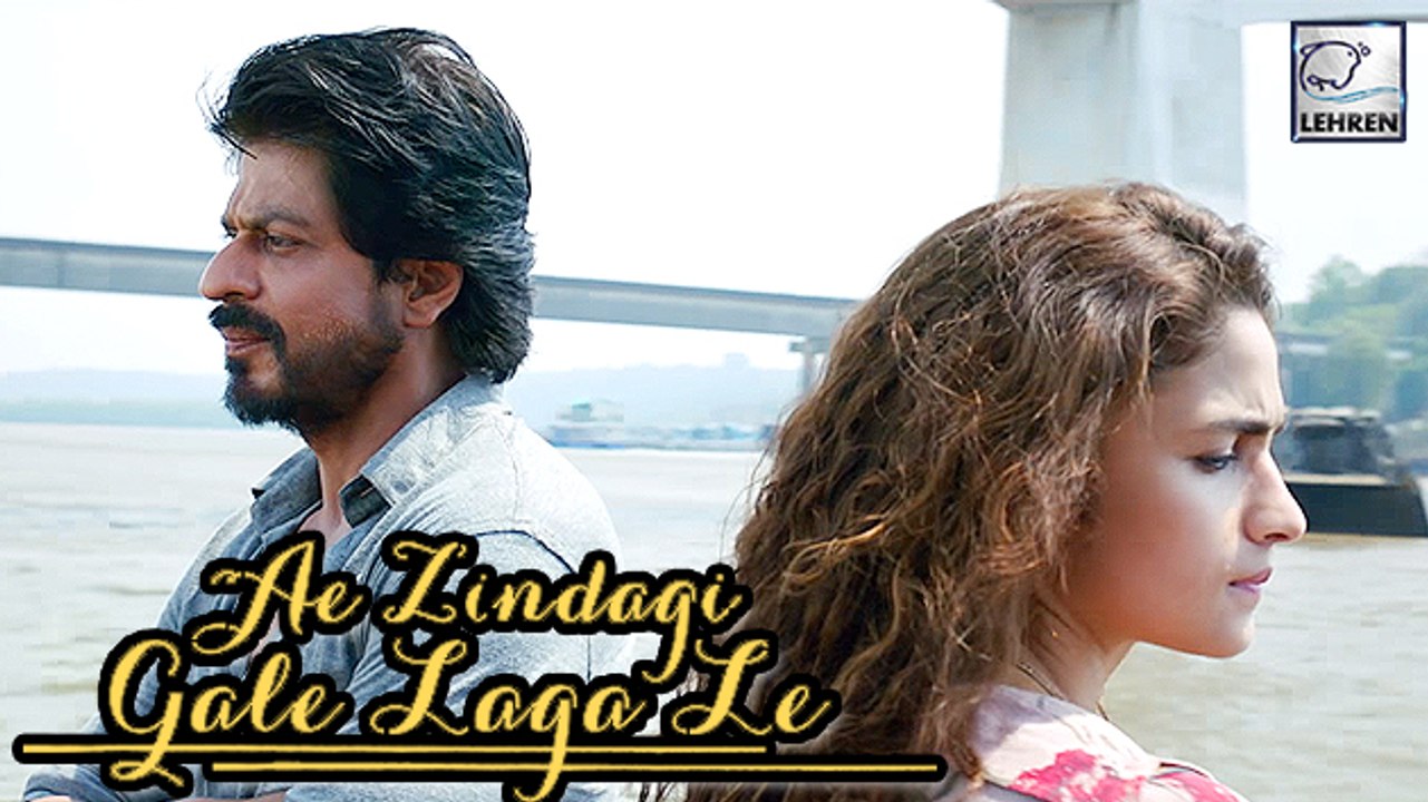Ae Zindagi Gale Laga Le SONG In Alia Bhatt's De...