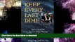 GET PDF  Keep Every Last Dime:  How to Avoid 201 Common Estate Planning Traps and Tax Disasters
