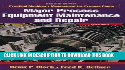 KINDLE Major Process Equipment Maintenance and Repair, Volume 4, Second Edition (Practical