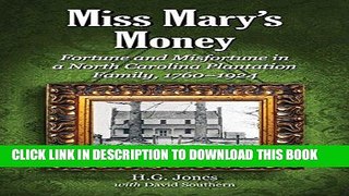 Best Seller Miss Mary s Money: Fortune and Misfortune in a North Carolina Plantation Family,