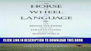 [READ] Kindle The Horse, the Wheel, and Language: How Bronze-Age Riders from the Eurasian Steppes