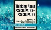 GET PDF  Thinking About Psychopaths and Psychopathy: Answers to Frequently Asked Questions With