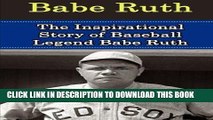 Best Seller Babe Ruth: The Inspirational Story of Baseball Legend Babe Ruth (Babe Ruth