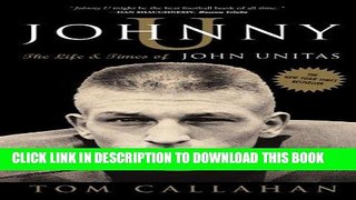 Best Seller Johnny U: The Life and Times of John Unitas Download Free