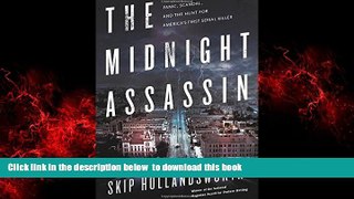GET PDFbooks  The Midnight Assassin: Panic, Scandal, and the Hunt for America s First Serial