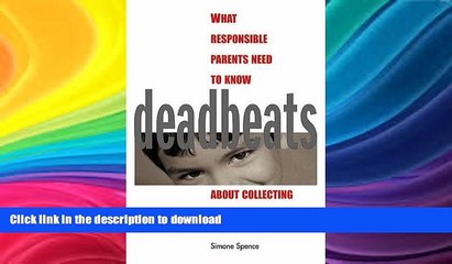 READ BOOK  Deadbeats: What Responsible Parents Need to Know about Collecting Child Support FULL
