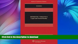 FAVORITE BOOK  Domestic Violence: Legal and Social Reality (Aspen Casebooks)  GET PDF