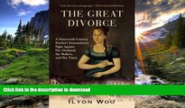 GET PDF  The Great Divorce: A Nineteenth-Century Mother s Extraordinary Fight against Her Husband,