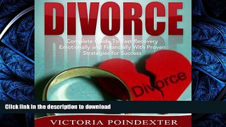 FAVORITE BOOK  Divorce: Complete Guide to Fast Recovery, Emotionally and Financially with Proven