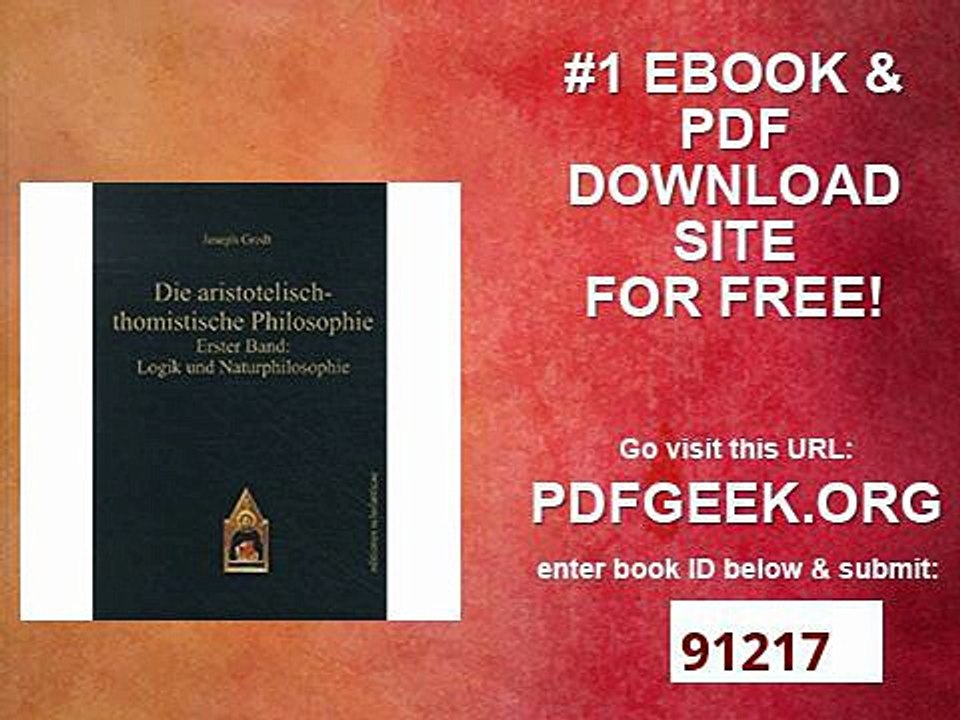 Die aristotelisch-thomistische Philosophie Erster Band Logik und Naturphilosophie (Editiones scholasticae)