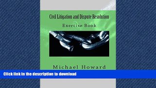 READ BOOK  Civil Litigation and Dispute Resolution: Legal English Exercise Book FULL ONLINE