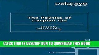 EPUB The Politics of the Caspian Oil PDF Ebook