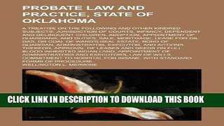 MOBI Probate law and practice, state of Oklahoma; a treatise on the following and other kindred
