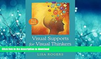 GET PDF  Visual Supports for Visual Thinkers: Practical Ideas for Students with Autism Spectrum