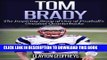 Best Seller Tom Brady: The Inspiring Story of One of Football s Greatest Quarterbacks (Football