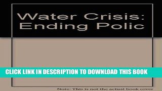 MOBI Water Crisis: Ending Polic PDF Full book