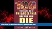 Best book  100 Things to Do in Philadelphia Before You Die (100 Things to Do Before You Die) BOOOK