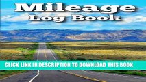 [PDF Kindle] Mileage Log Book: Easily Keep Track of Your Vehicle Mileage for Valuable Business and