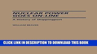 KINDLE Nuclear Power Goes On-Line: A History of Shippingport (Contributions in Economics and