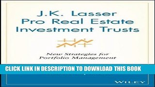 KINDLE J.K. Lasser Pro Real Estate Investment Trusts: New Strategies for Portfolio Management