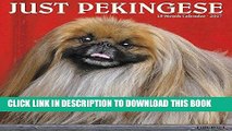 [PDF] Just Pekingese 2017 Wall Calendar (Dog Breed Calendars) Popular Online
