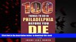 Read books  100 Things to Do in Philadelphia Before You Die (100 Things to Do Before You Die)